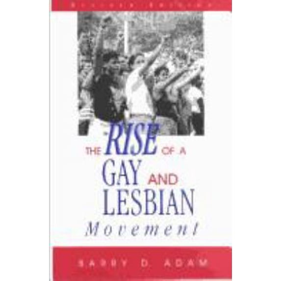 Pre-Owned The Rise of a Gay and Lesbian Movement (Social Movements Past and Present Series) (Paperback) 0805738649 9780805738643