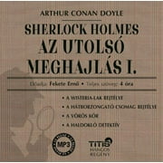 Arthur Conan Doyle: Sherlock Holmes - Az utols meghajls I. - Hangosknyv / Titis Tancsad Kft. / Hungarian Audio Book / MP3 CD