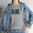 thumbnail image 7 of I'm Not Weird I'm Limited Edition Shirt, Christmas Gift, Birthday - ID: 640, 7 of 7