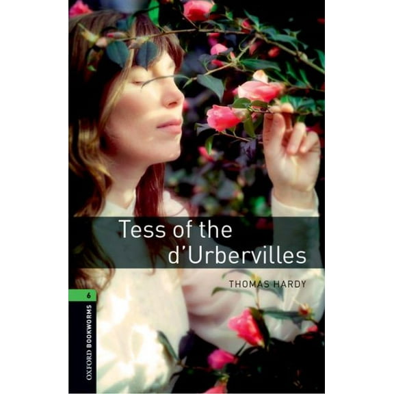 Oxford Bookworms Library: Level 6:: Tess Of The D'Urbervilles