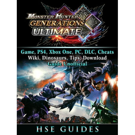Monster Hunter Generations Ultimate, Game, Wiki, Monster List, Weapons, Alchemy, Tips, Cheats, Guide Unofficial - (Monster Hunter Generations Best Weapon)