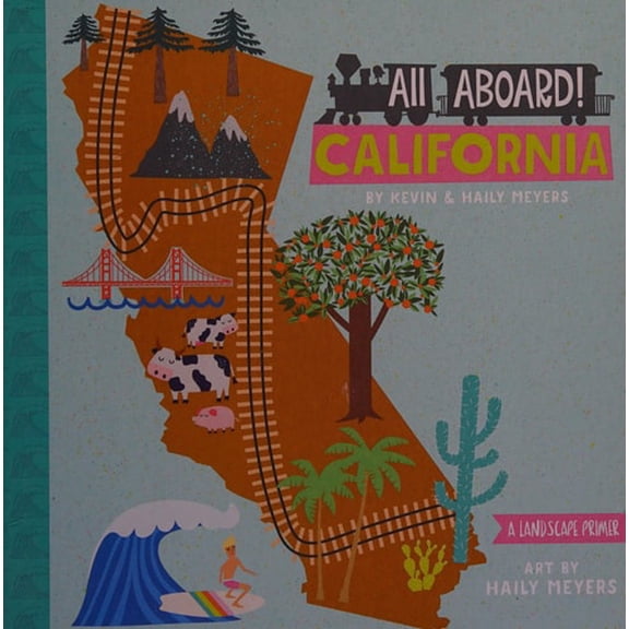 Pre-Owned All Aboard! California: A Landscape Primer (Board book) 1423640802 9781423640806