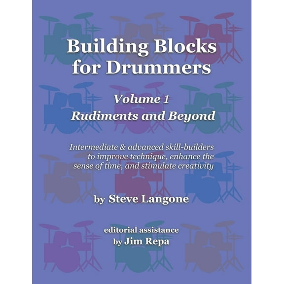 Building Blocks for Drummers: Volume 1: Rudiments and Beyond, (Paperback)