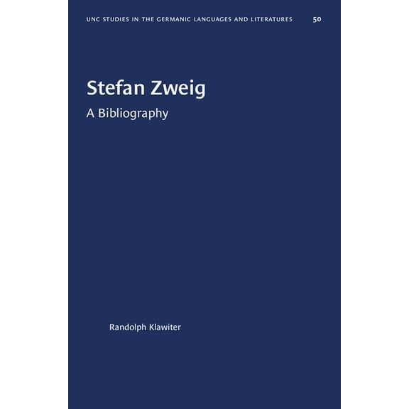 University of North Carolina Studies in Stefan Zweig: A Bibliography, Book 50, (Paperback)