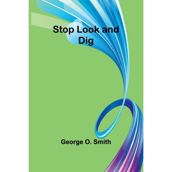 Stop Look and Dig, (Paperback)