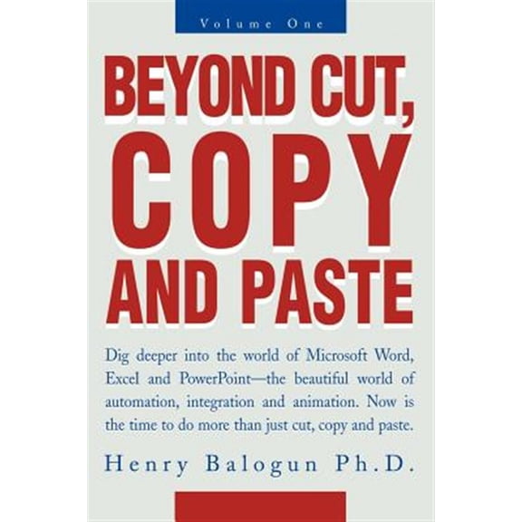 Pre-Owned Beyond Cut, Copy and Paste : Dig Deeper into the World of Microsoft Word, Excel and Powerpoint