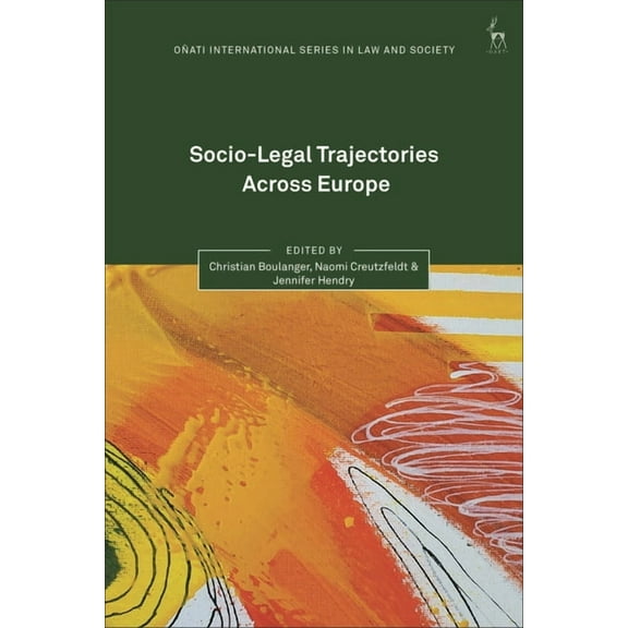 Oñati International Law and Society Socio-Legal Trajectories Across Europe: Comparative Perspectives, (Hardcover)