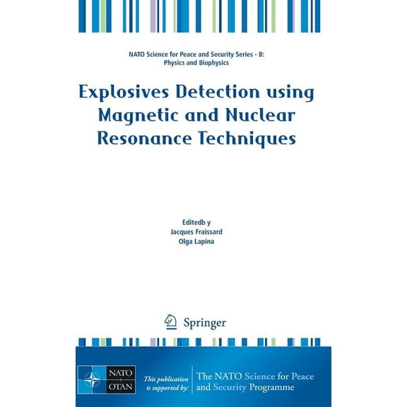 NATO Science for Peace and Security Seri Explosives Detection Using Magnetic and Nuclear Resonance Techniques, (Hardcover)