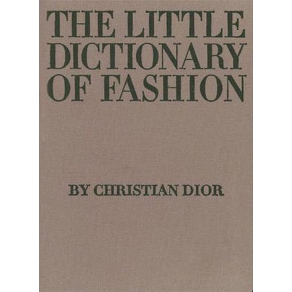 Pre-Owned The Little Dictionary of Fashion : A Guide to Dress Sense for Every Woman (Hardcover) 9780810994614