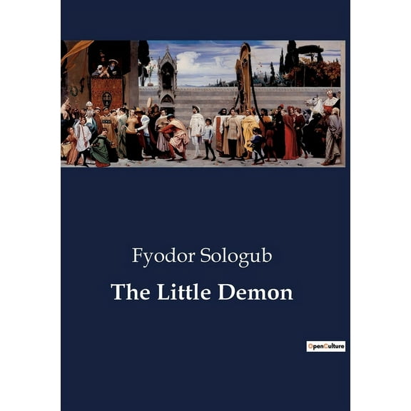 The Little Demon: A Study of Human Perversity and Provincial Life, (Paperback)