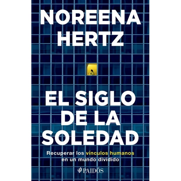 El Siglo De La Soledad Paidos México 9786075692081