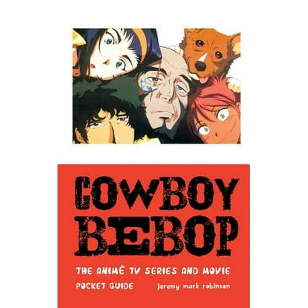 Cowboy Bebop : The Anime TV Series and Movie
