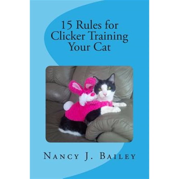Pre-Owned 15 Rules for Clicker Training Your Cat