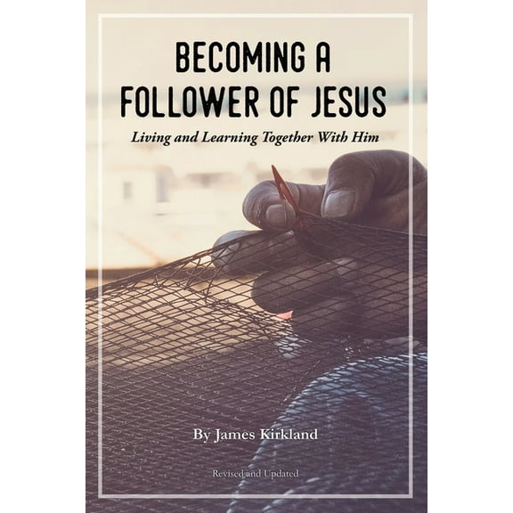 Becoming a Follower of Jesus : Living and Learning Together With Him (Paperback)