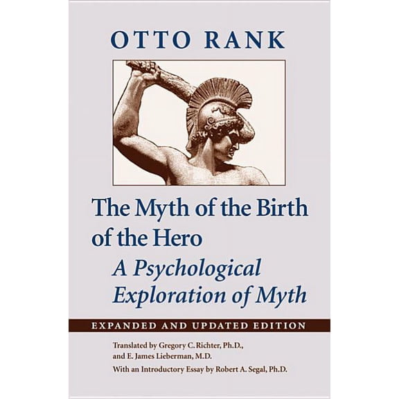 Myth of the Birth of the Hero: A Psychological Exploration of Myth (Expanded and Updated), (Paperback)