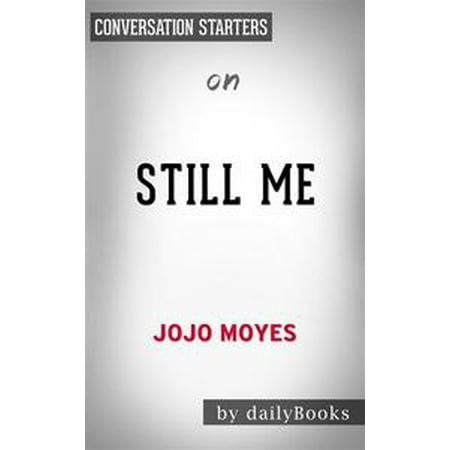 Still Me By Pauline Sara Jo Moyes Conversation Starters - 