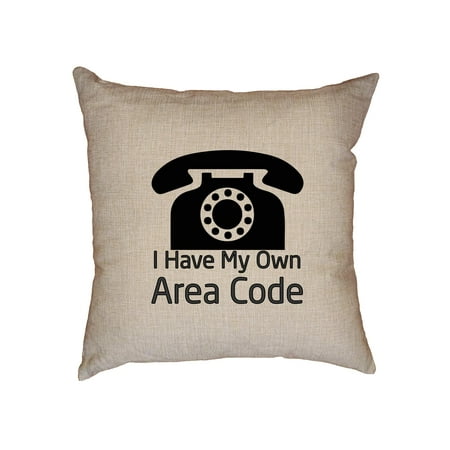 I Have My Own Area Code - Classic Phone Decorative Linen Throw Cushion Pillow Case with (Best Phone Network In My Area)