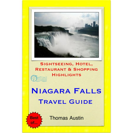 Niagara Falls Travel Guide - Sightseeing, Hotel, Restaurant & Shopping Highlights (Illustrated) -