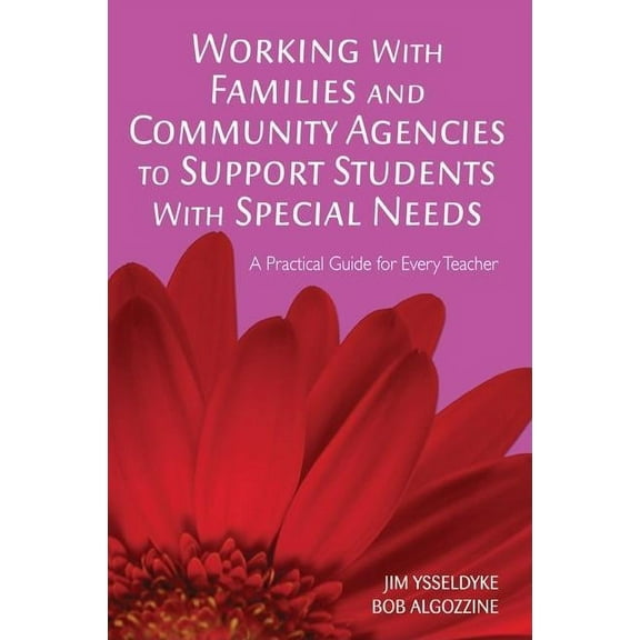 Practical Guide for Every Teacher Working with Families and Community Agencies to Support Students with Special Needs: A Practical Guide for Every Teacher, (Paperback)