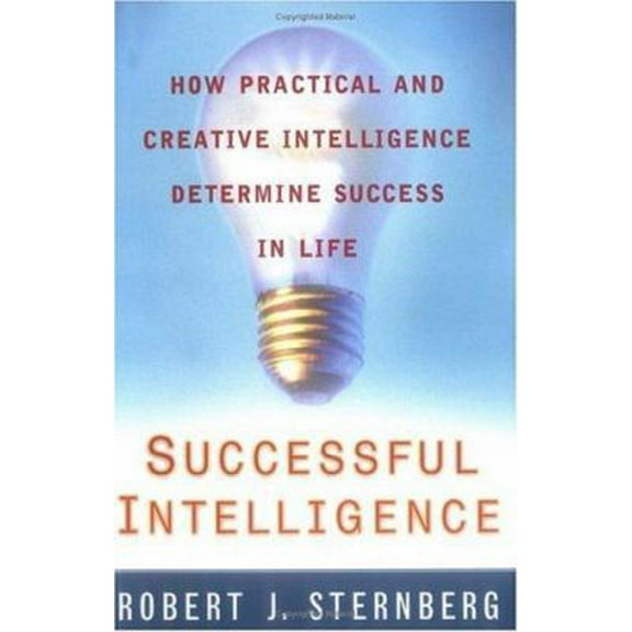 Pre-Owned Successful Intelligence: How Practical and Creative Intelligence Determine Success in Life (Paperback) 0452279062 9780452279063