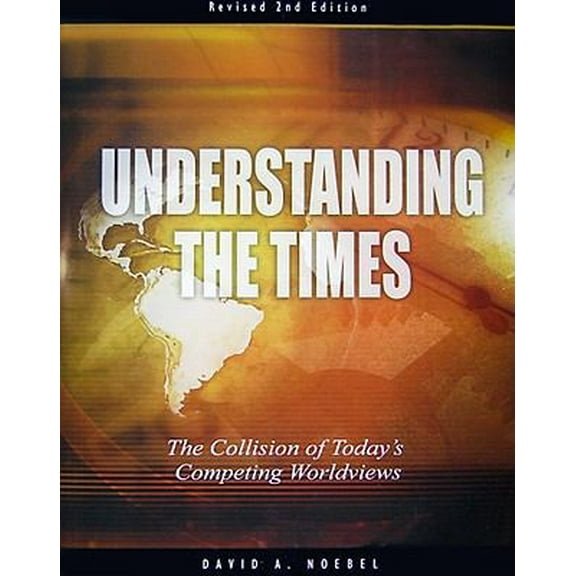 Pre-Owned Understanding the Times: The Collision of Today's Competing Worldviews (Hardcover) 0936163003 9780936163000
