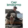 thumbnail image 1 of Pre-Owned Chef Interrupted (Paperback) 1603813012 9781603813013, 1 of 1