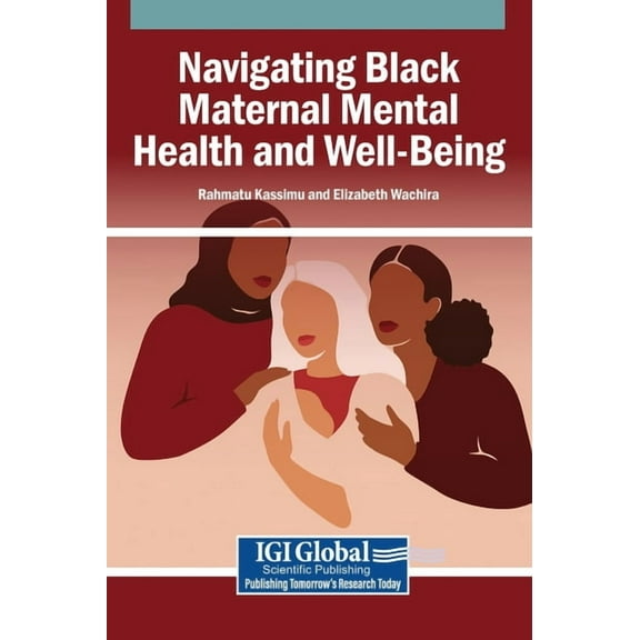 Navigating Black Maternal Mental Health and Well-Being, (Hardcover)