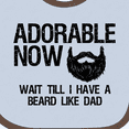 thumbnail image 4 of Inktastic Adorable Now...wait Till I Have a Beard Like Dad Boys Baby Bib, 4 of 4