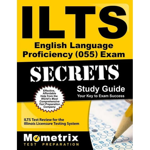 ILTS English Language Proficiency (055) Exam Secrets Study Guide: ILTS Test Review for the Illinois Licensure Testing System