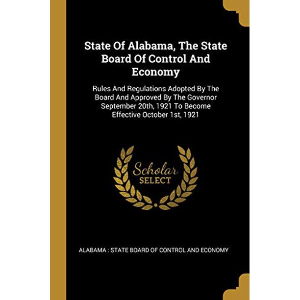 State Of Alabama, The State Board Of Control And Economy Rules And