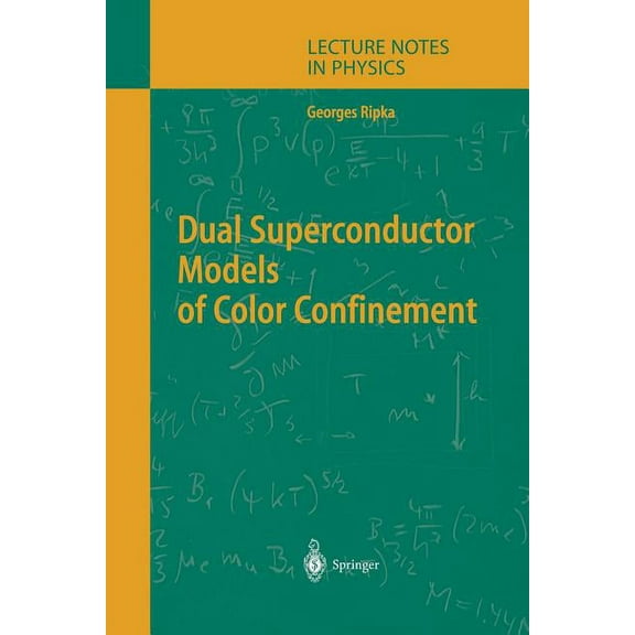 Lecture Notes in Physics Dual Superconductor Models of Color Confinement, Book 639, (Paperback)