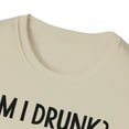 thumbnail image 3 of Am I Drunk, Gildan Unisex Softstyle T-Shirt, Drinker Graphic Tee, S-3XL, 3 of 3