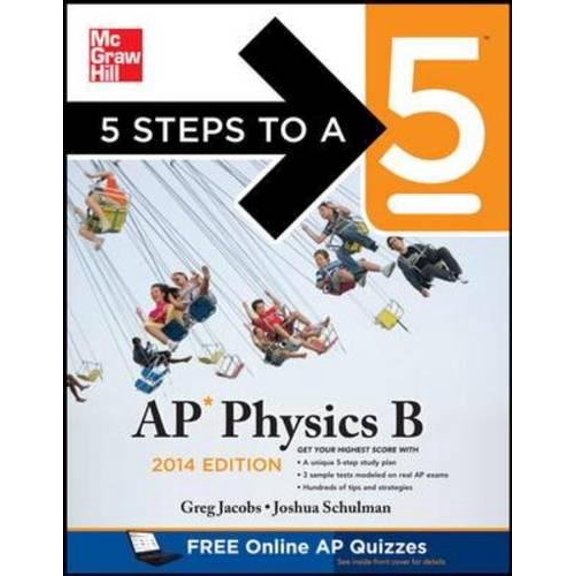 Pre-Owned 5 Steps to a 5 AP Physics B, 2014 Edition (Paperback) 0071802991 9780071802994