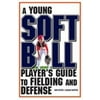 A Young Softball Player's Guide to Fielding and Defense (Young Player's) [Paperback - Used]