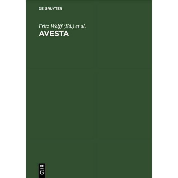 Avesta: Die Heiligen Bücher Der Parsen (Hardcover)