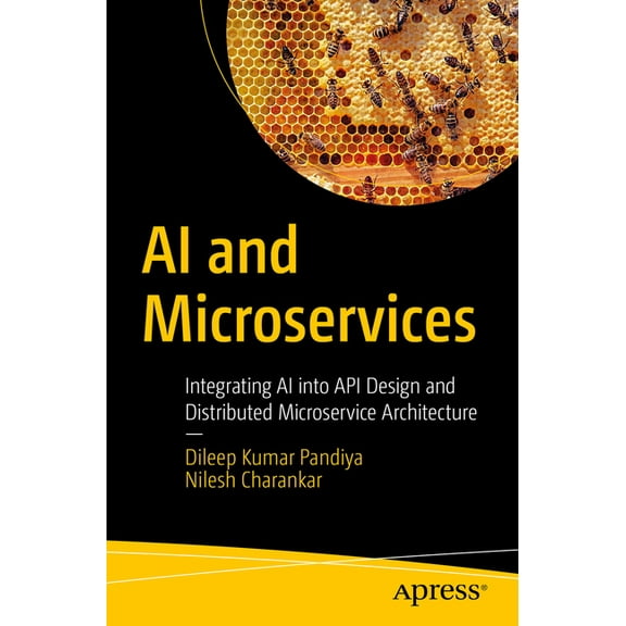 AI and Microservices: Integrating AI Into API Design and Distributed Microservice Architecture, (Paperback)
