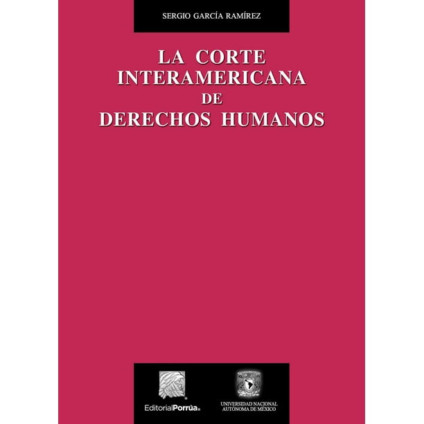 La Corte Interamericana de Derechos Humanos Editorial Porrúa ...