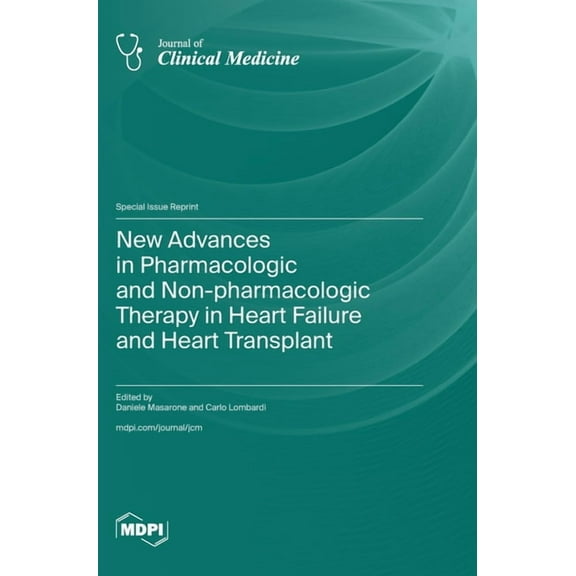 New Advances in Pharmacologic and Non-pharmacologic Therapy in Heart Failure and Heart Transplant, (Hardcover)