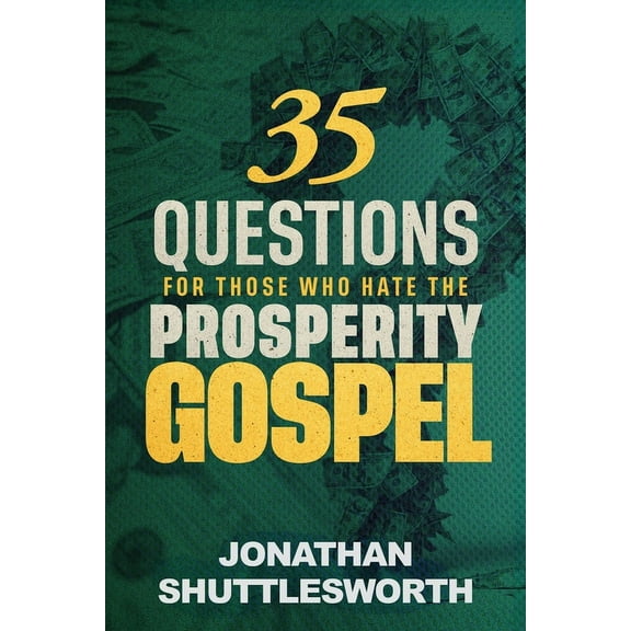 35 Questions for Those Who Hate the Prosperity Gospel, (Paperback)
