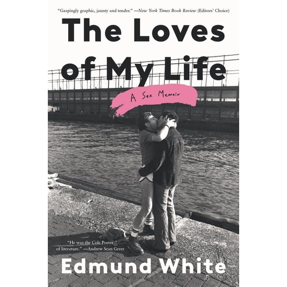 The Loves of My Life : A Sex Memoir (Paperback)