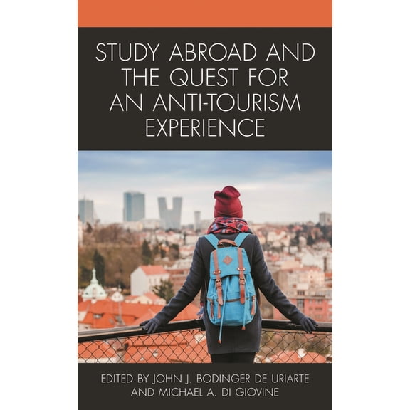 Anthropology of Tourism: Heritage, Mobil Study Abroad and the Quest for an Anti-Tourism Experience, (Hardcover)