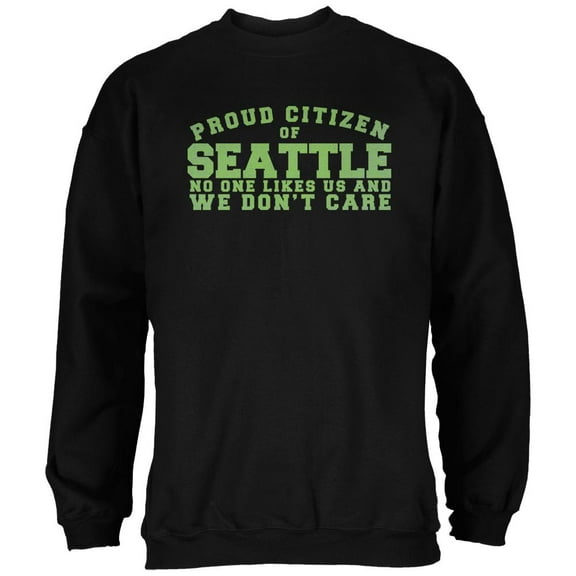 Proud No One Likes Seattle Black Adult Sweatshirt - X-Large