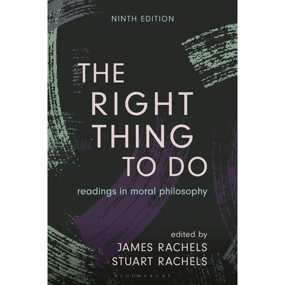 The Right Thing to Do: Readings in Moral Philosophy, (Paperback)