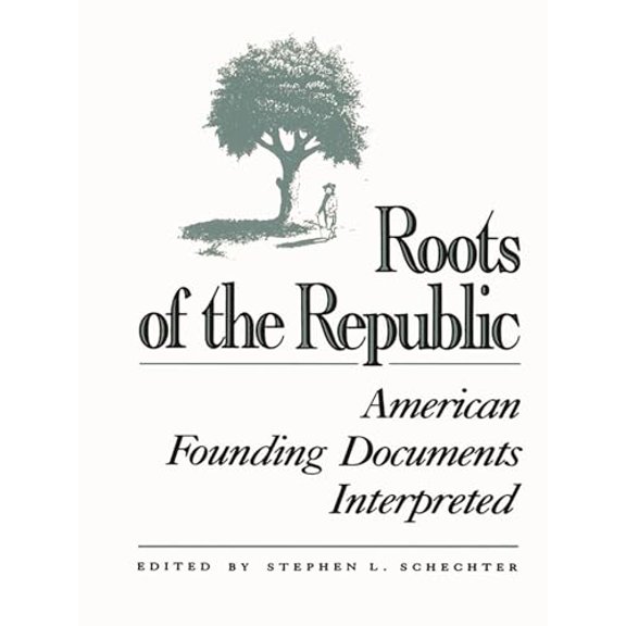 Pre-Owned Roots of the Republic: American Founding Documents Interpreted (Paperback) 0945612192 9780945612193