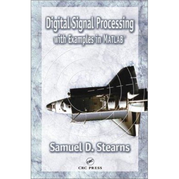 Pre-Owned Digital Signal Processing with Examples in MATLAB, Second Edition (Electrical Engineering & Applied Signal Processing Series) (Hardcover) 0849310911 9780849310911