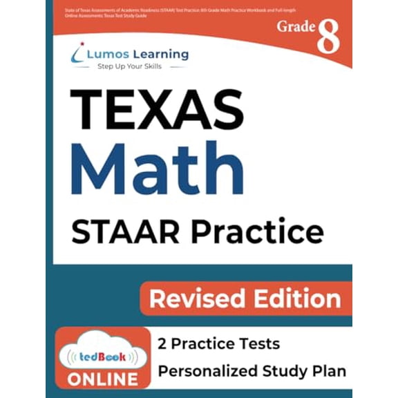 Pre-Owned TEXAS STAAR Test Prep: 8th Grade Math Practice Workbook and Full-length Online Assessments: STAAR Study Guide (STAAR Redesign by Lumos Learning) Paperback