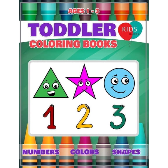 Coloring Books: Fun Learning of First Easy Words with Numbers Colors Shapes Counting And Alphabet, Book 1, (Paperback)