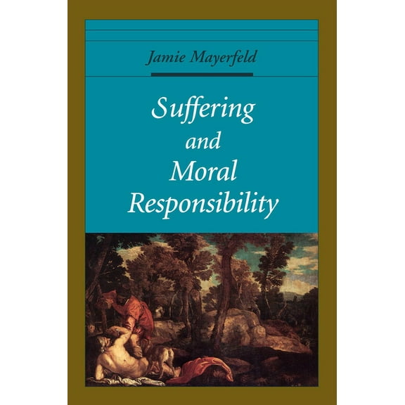 Oxford Ethics Suffering and Moral Responsibility, (Paperback)