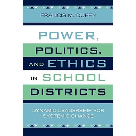 Pre-Owned Leading Systemic School Improvement: Power Politics and Ethics in School Districts : Dynamic Leadership for Systemic Change (Paperback)