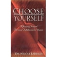 thumbnail image 1 of Pre-Owned Choose Yourself: A Journey Toward Personal Fulfillment For Women (Paperback) 0972663401 9780972663403, 1 of 1